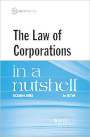 Freer The Law of Corporations in a Nutshell